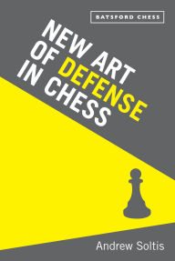 Title: New Art of Defence in Chess: chess defence tactics classic, Author: Andrew Soltis