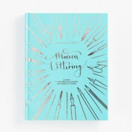 Title: Modern Lettering: A Guide To Modern Calligraphy And Hand Lettering, Author: Rebecca Cahill Roots