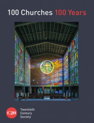 Title: 100 Churches 100 Years, Author: Twentieth Century Society