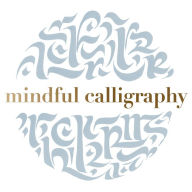 Title: Mindful Calligraphy: Beautiful Mark Making, Author: Callimantra Collective
