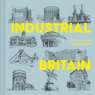 Title: Industrial Britain: An Architectural History, Author: Hubert J. Pragnell