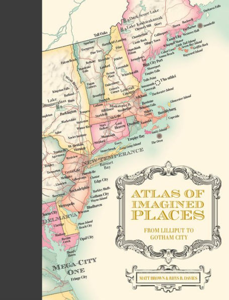 Atlas of Imagined Places: From Lilliput To Gotham City