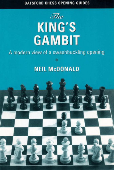The King's Gambit: A modern view of a swashbuckling opening