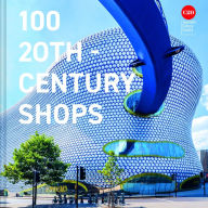 Title: 100 Twentieth Century Shops, Author: Twentieth Century Society