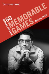 Title: Fabiano Caruana: 60 Memorable Games, Author: Andrew Soltis