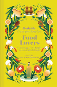 Title: Bedside Companion for Food Lovers: An Anthology of Food Delights for Every Night of the Year, Author: Jane McMorland Hunter