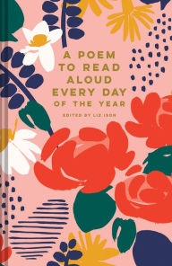 Title: A Poem to Read Aloud Every Day of the Year, Author: Liz Ison