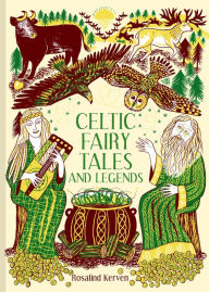 Title: Celtic Fairy Tales and Legends, Author: Rosalind Kerven