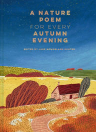 Title: A Nature Poem for Every Autumn Evening, Author: Jane McMorland Hunter