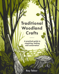 Title: Traditional Woodland Crafts, Author: Ray Tabor