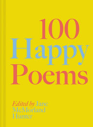 Title: 100 Happy Poems, Author: Jane McMorland Hunter