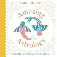Title: Maggie Magoo's Amazing Astrology: Beautiful Star Signs for Colouring, Author: Maggie Magoo