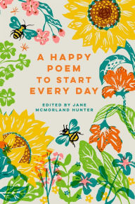 Title: A Happy Poem to Start Every Day, Author: Jane McMorland Hunter