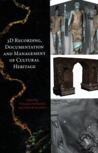 Title: 3D Recording, Documentation and Management of Cultural Heritage, Author: Efstratios Stylianidis