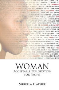 Title: Woman: Acceptable Expoitation for Profit, Author: Sheerla Flather