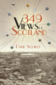 Title: 349 Views of Scotland, Author: David Squires