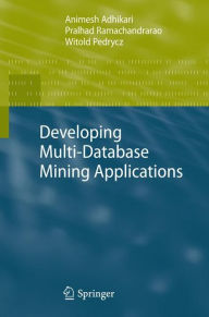Title: Developing Multi-Database Mining Applications, Author: Animesh Adhikari