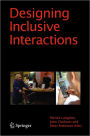 Designing Inclusive Interactions: Inclusive Interactions Between People and Products in Their Contexts of Use