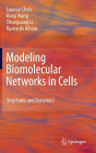 Modeling Biomolecular Networks in Cells: Structures and Dynamics