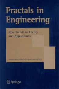 Title: Fractals in Engineering: New Trends in Theory and Applications / Edition 1, Author: Jacques Lïvy-Vïhel