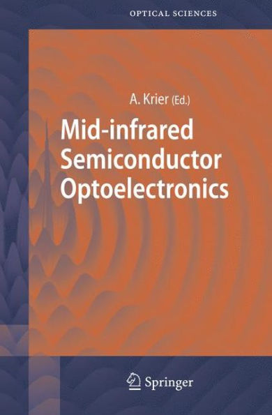 Mid-infrared Semiconductor Optoelectronics / Edition 1