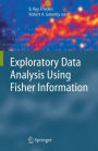 Exploratory Data Analysis Using Fisher Information / Edition 1