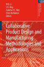Collaborative Product Design and Manufacturing Methodologies and Applications