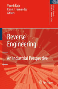 Title: Reverse Engineering: An Industrial Perspective / Edition 1, Author: Vinesh Raja