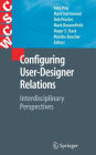 Configuring User-Designer Relations: Interdisciplinary Perspectives / Edition 1