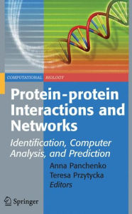 Title: Protein-protein Interactions and Networks: Identification, Computer Analysis, and Prediction, Author: Anna Panchenko