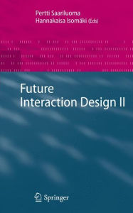 Title: Future Interaction Design II / Edition 1, Author: Pertti Saariluoma