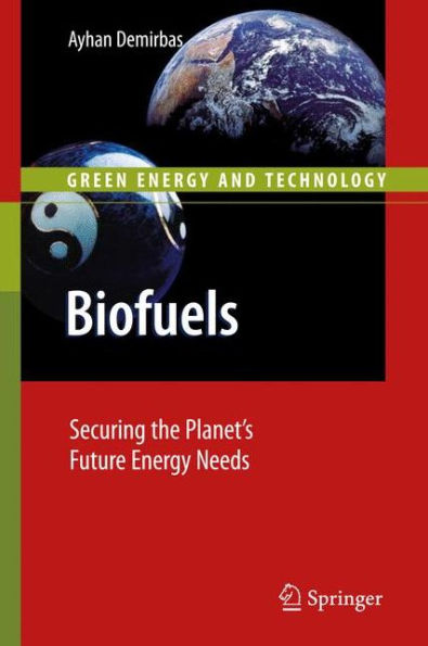 Biofuels: Securing the Planet's Future Energy Needs / Edition 1