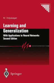 Title: Learning and Generalisation: With Applications to Neural Networks / Edition 2, Author: Mathukumalli Vidyasagar