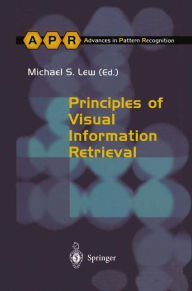 Title: Principles of Visual Information Retrieval / Edition 1, Author: Michael S. Lew