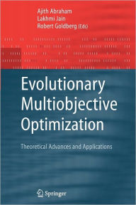 Title: Evolutionary Multiobjective Optimization: Theoretical Advances and Applications / Edition 1, Author: Ajith Abraham