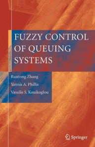 Title: Fuzzy Control of Queuing Systems / Edition 1, Author: Runtong Zhang