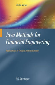 Title: Java Methods for Financial Engineering: Applications in Finance and Investment / Edition 1, Author: Philip Barker