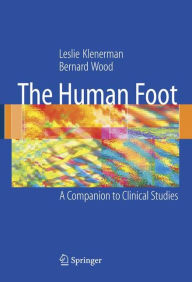 Title: The Human Foot: A Companion to Clinical Studies / Edition 1, Author: Leslie Klenerman