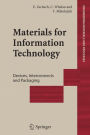 Materials for Information Technology: Devices, Interconnects and Packaging / Edition 1