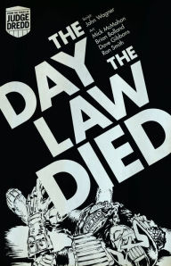 Title: Judge Dredd The Day The Law Died, Author: John Wagner