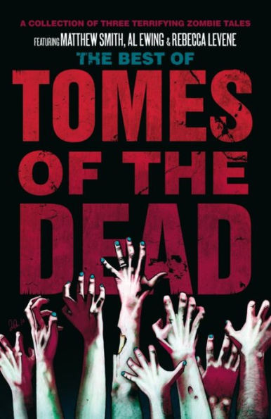The Best of Tomes of the Dead, Volume One: The Words of Their Roaring, I, Zombie and Anno Mortis