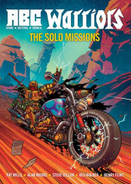 Title: ABC Warriors: The Solo Missions, Author: Pat Mills