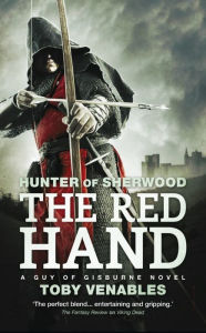 Title: The Red Hand: A Guy of Gisburne Novel, Author: Toby Venables