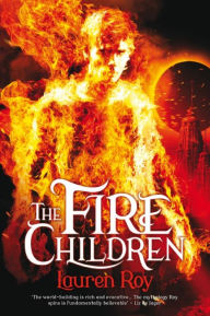 Title: The Fire Children, Author: Lauren M. Roy