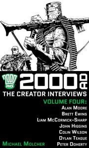 Title: 2000 AD: The Creator Interviews Volume Four, Author: Michael Molcher