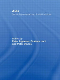 Title: AIDS: Social Representations And Social Practices / Edition 1, Author: Peter Aggleton
