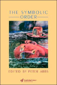 The Symbolic Order: A Contemporary Reader On The Arts Debate