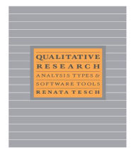 Title: Qualitative Research: Analysis Types and Software / Edition 1, Author: Renata Tesch