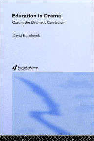 Title: Education In Drama / Edition 1, Author: David Hornbrook