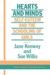 Title: Hearts And Minds: Self-Esteem And The Schooling Of Girls, Author: Jane Kenway